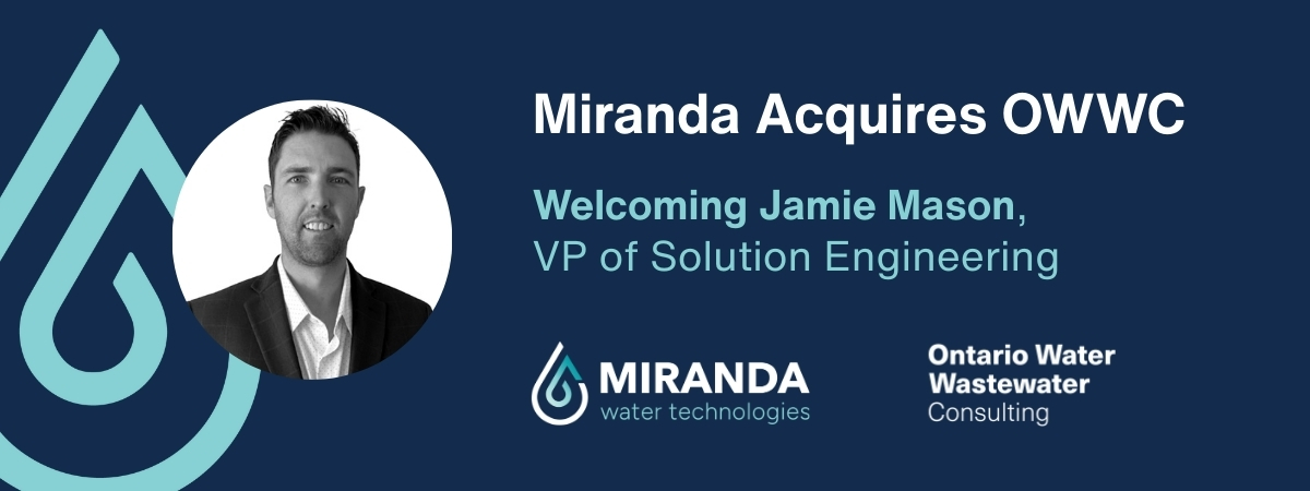 Graphic announcing Miranda Water Technologies’ acquisition of Ontario Water Wastewater Consulting, featuring Jamie Mason, VP of Solution Engineering.